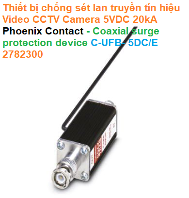 Thiết bị chống sét lan truyền tín hiệu Video CCTV Camera 5VDC 20kA - Phoenix Contact - Coaxial surge protection device C-UFB-5DC/E - 2782300